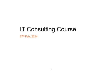 IT Consulting Course
27th Feb, 2024
1
 