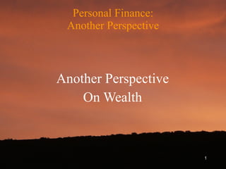Personal Finance: Another Perspective Another Perspective On Wealth 