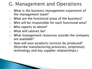 1. What is the business management experience of
the management team?
2. What are the functional areas of the business?
3....