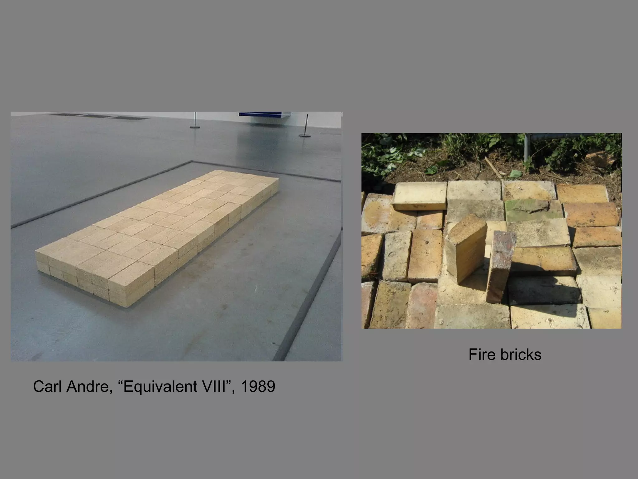 Carl Andre, “Equivalent VIII”, 1989 Fire bricks 