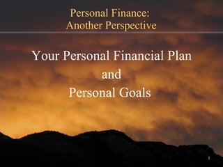 Personal Finance:  Another Perspective ,[object Object],[object Object],[object Object]