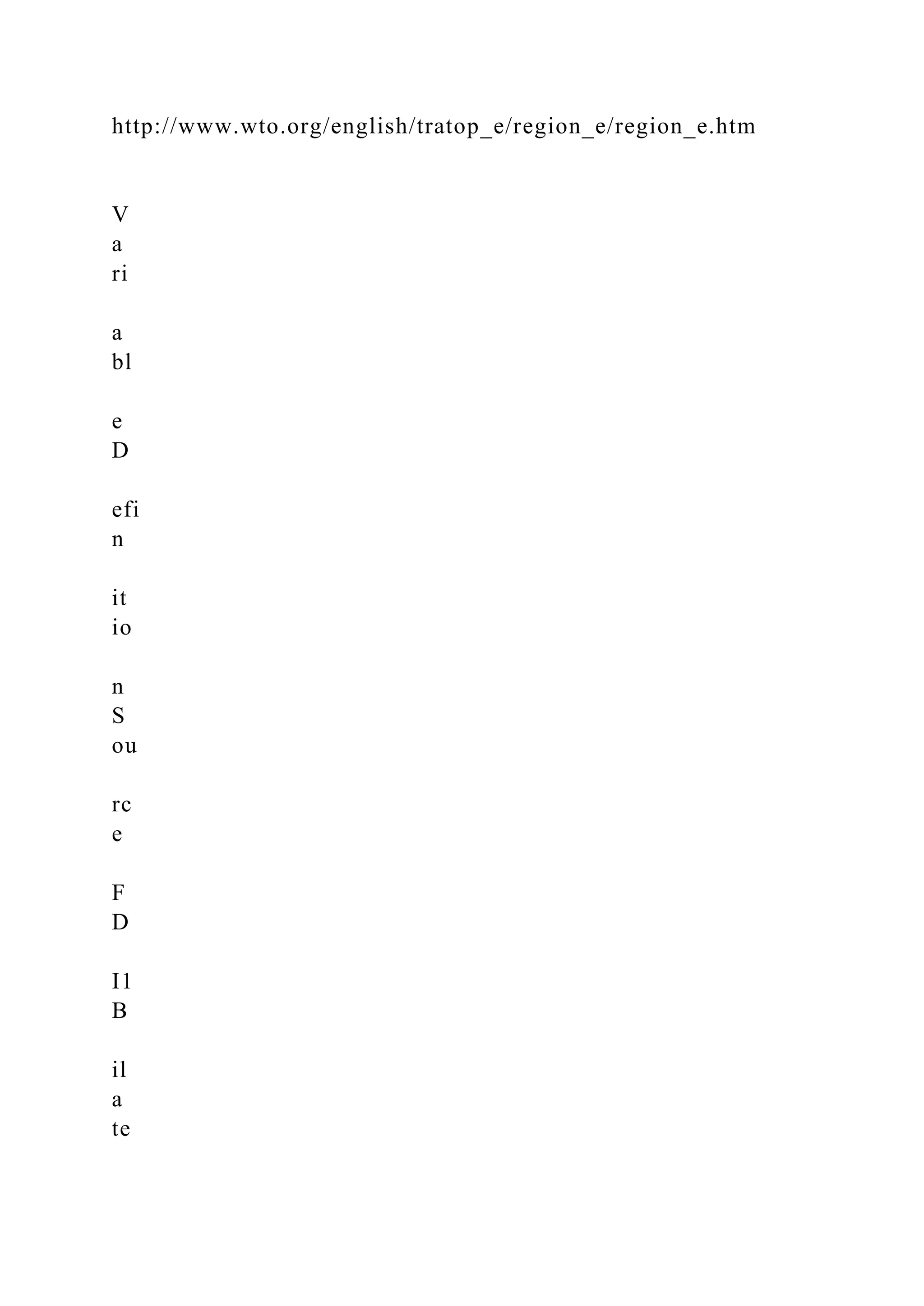 http://www.wto.org/english/tratop_e/region_e/region_e.htm V a ri a bl e D efi n it io n S ou rc e F D I1 B il a te 