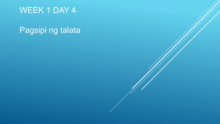 WEEK 1 DAY 4
Pagsipi ng talata
 