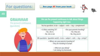 For questions: See page 67 from your book
 