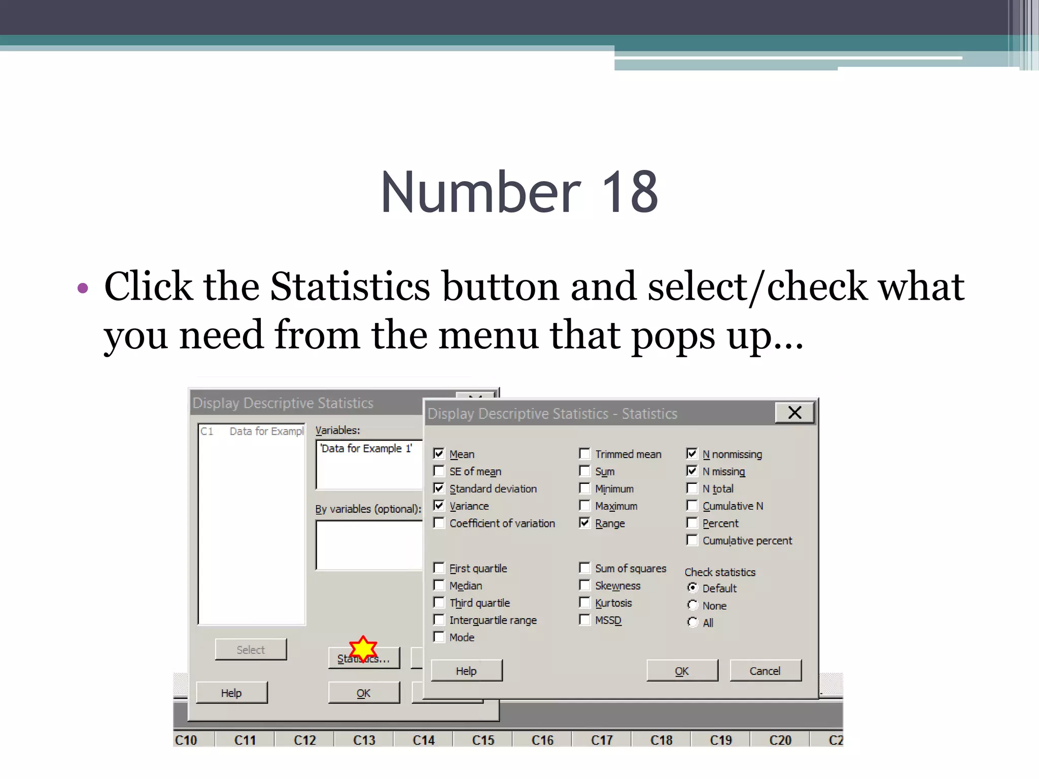 Number 18
• Click the Statistics button and select/check what
you need from the menu that pops up…
 