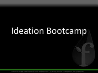 Ideation Bootcamp
 
