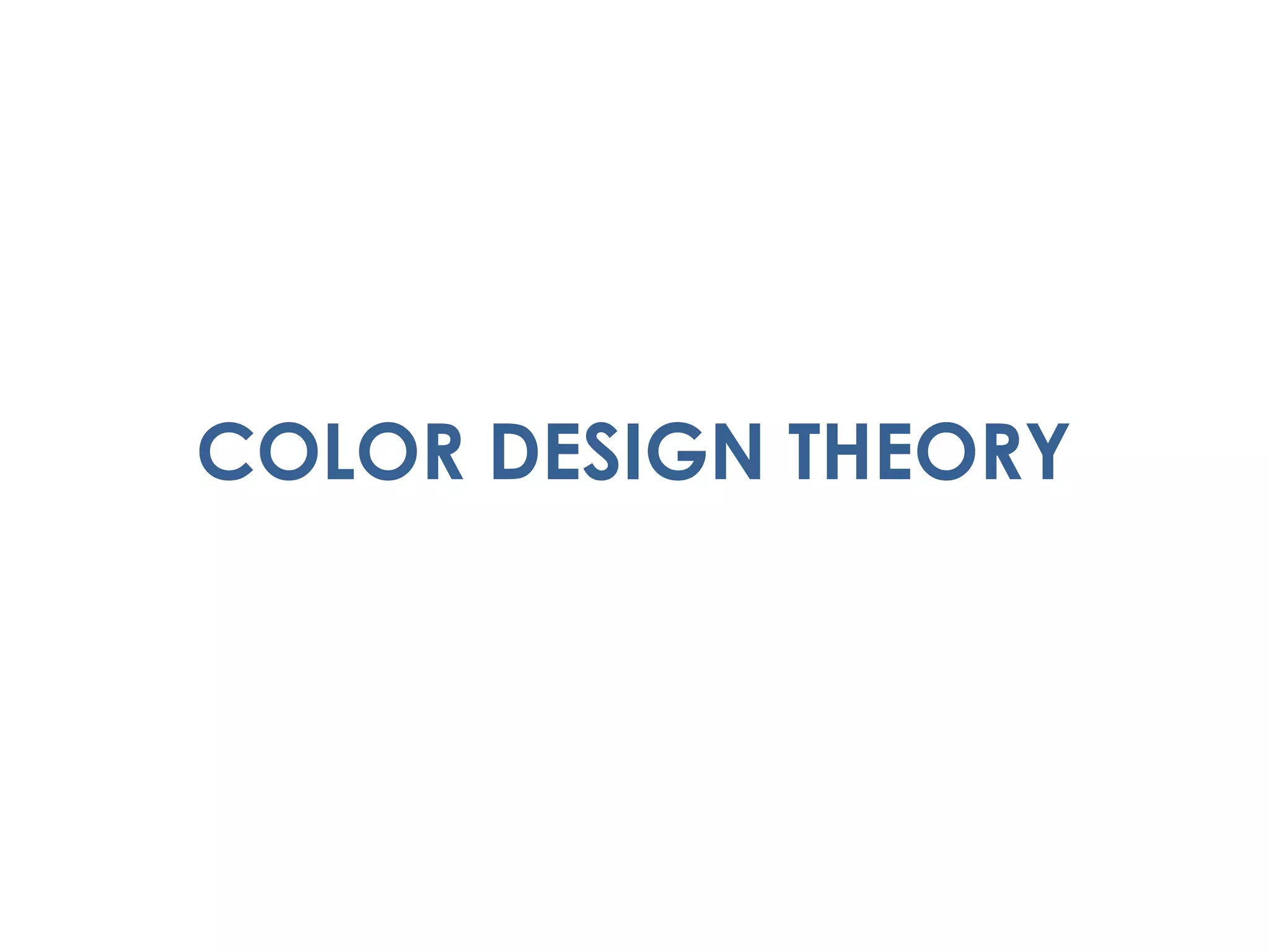 COLOR DESIGN THEORY
 