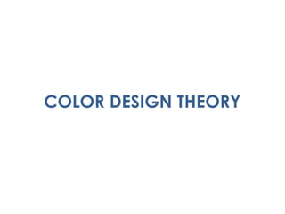 COLOR DESIGN THEORY
 