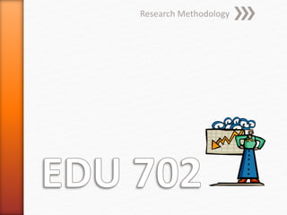 Research Methodology
 