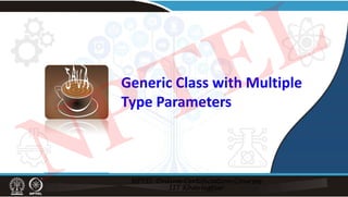 Generic Class with Multiple
Type Parameters
NPTEL
 