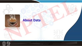 About Data
NPTEL
 