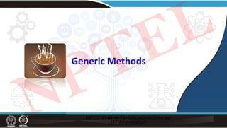 Generic Methods
NPTEL
 