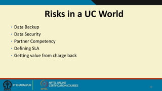 Risks in a UC World
• Data Backup
• Data Security
• Partner Competency
• Defining SLA
• Getting value from charge back
28
 