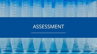ASSESSMENT
 