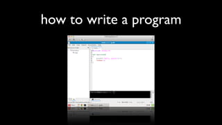 how to write a program
 