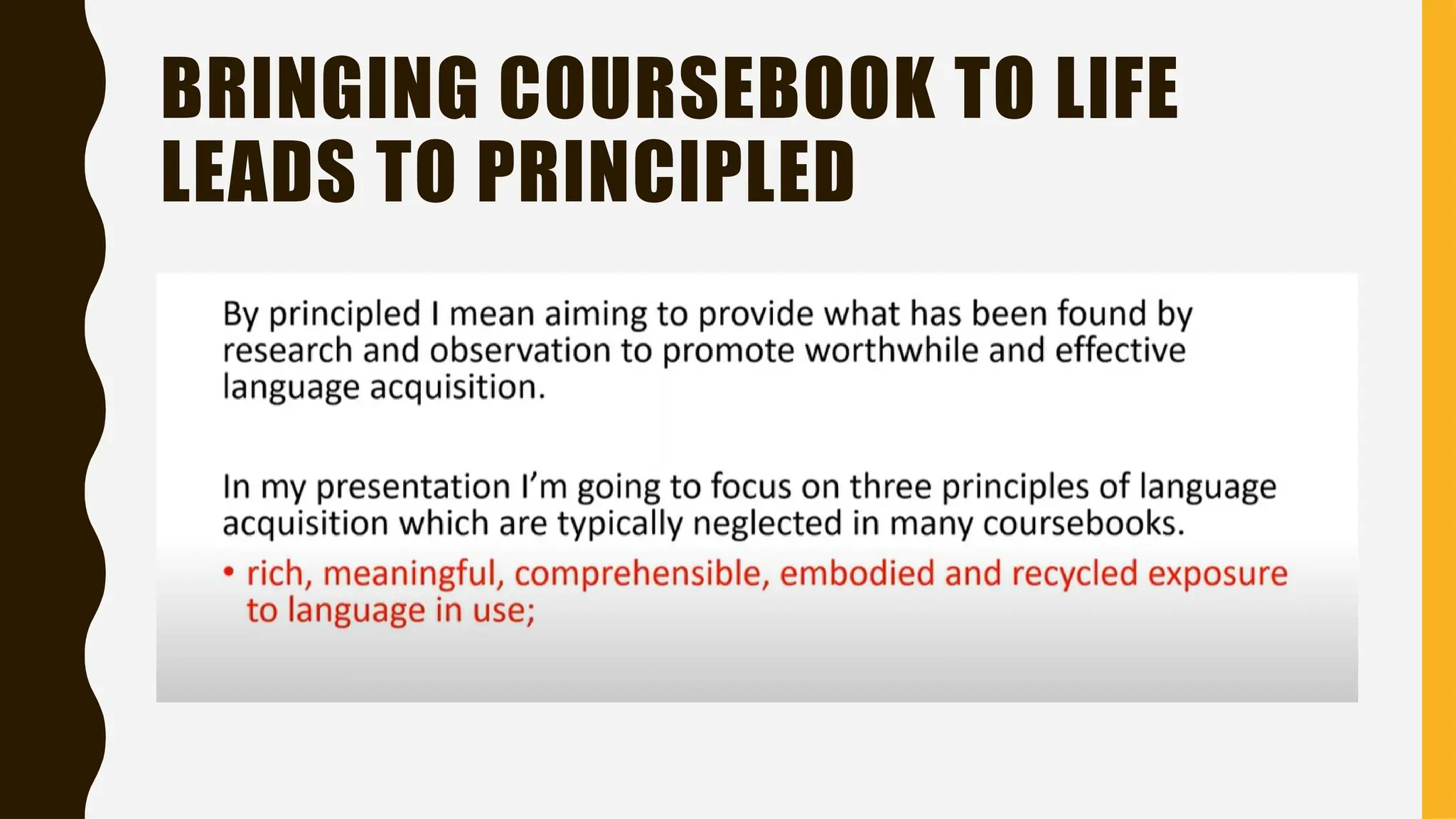 BRINGING COURSEBOOK TO LIFE
LEADS TO PRINCIPLED
 