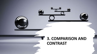 3. COMPARISON AND
CONTRAST
 