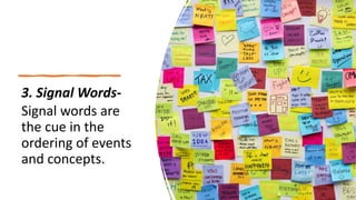 3. Signal Words-
Signal words are
the cue in the
ordering of events
and concepts.
 