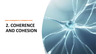 2. COHERENCE
AND COHESION
 