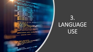 3.
LANGUAGE
USE
 