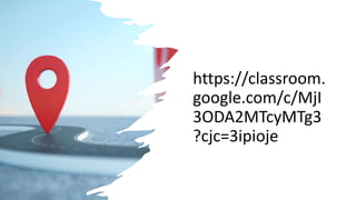 https://classroom.
google.com/c/MjI
3ODA2MTcyMTg3
?cjc=3ipioje
 