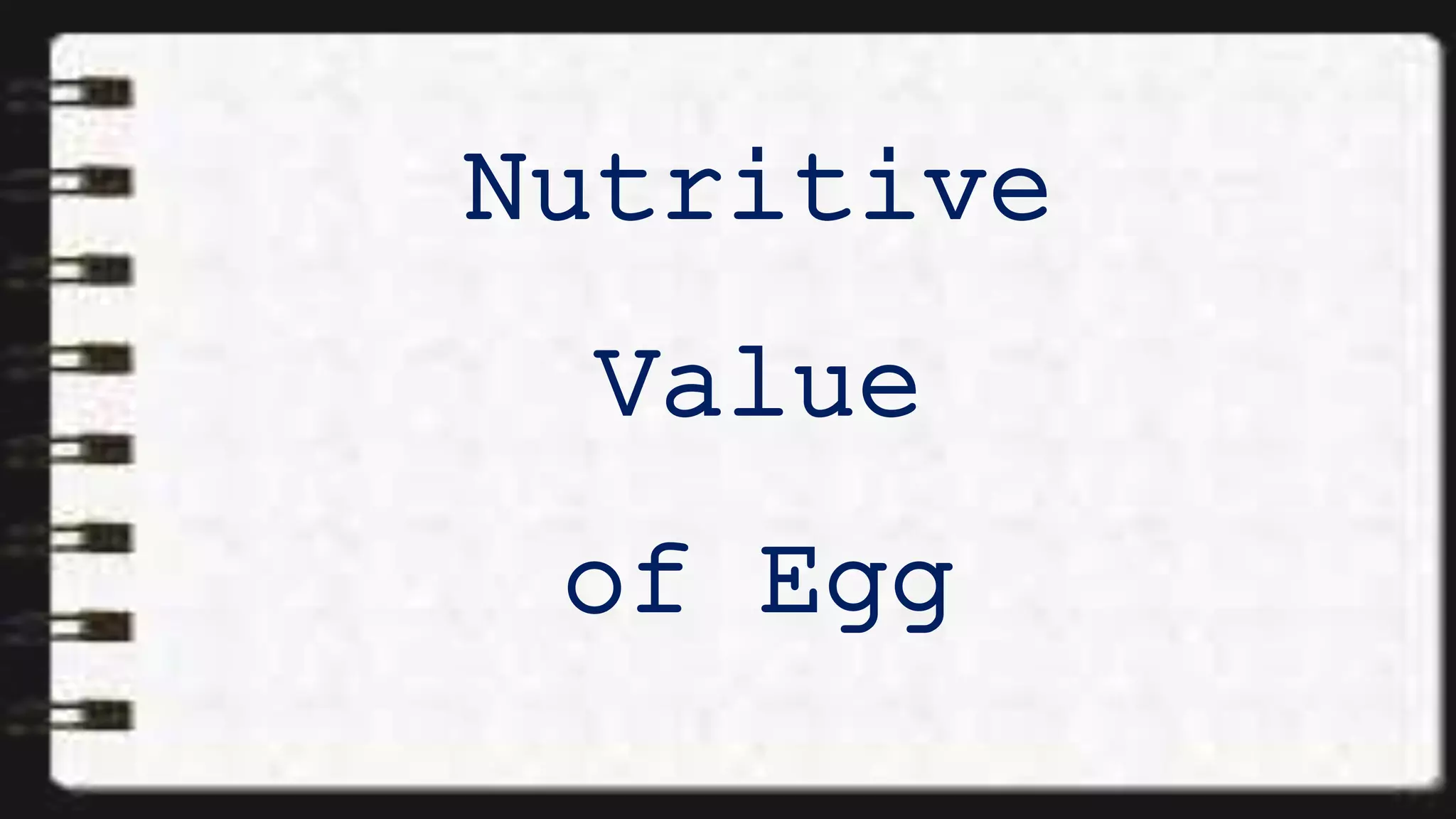 Nutritive
Value
of Egg
 