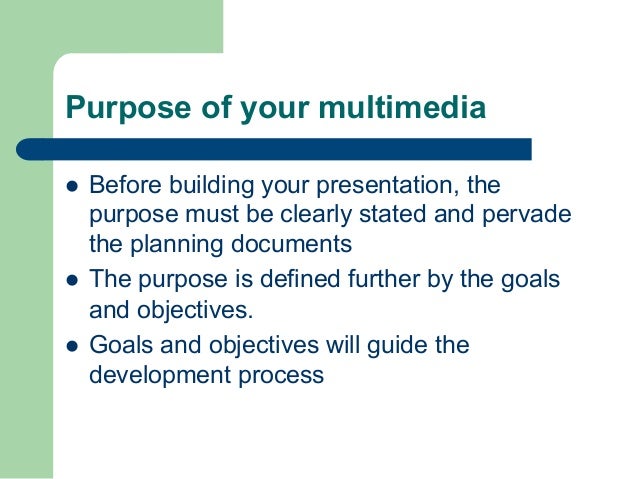 write down the purpose of multimedia presentation