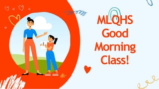 MLQHS
Good
Morning
Class!
 