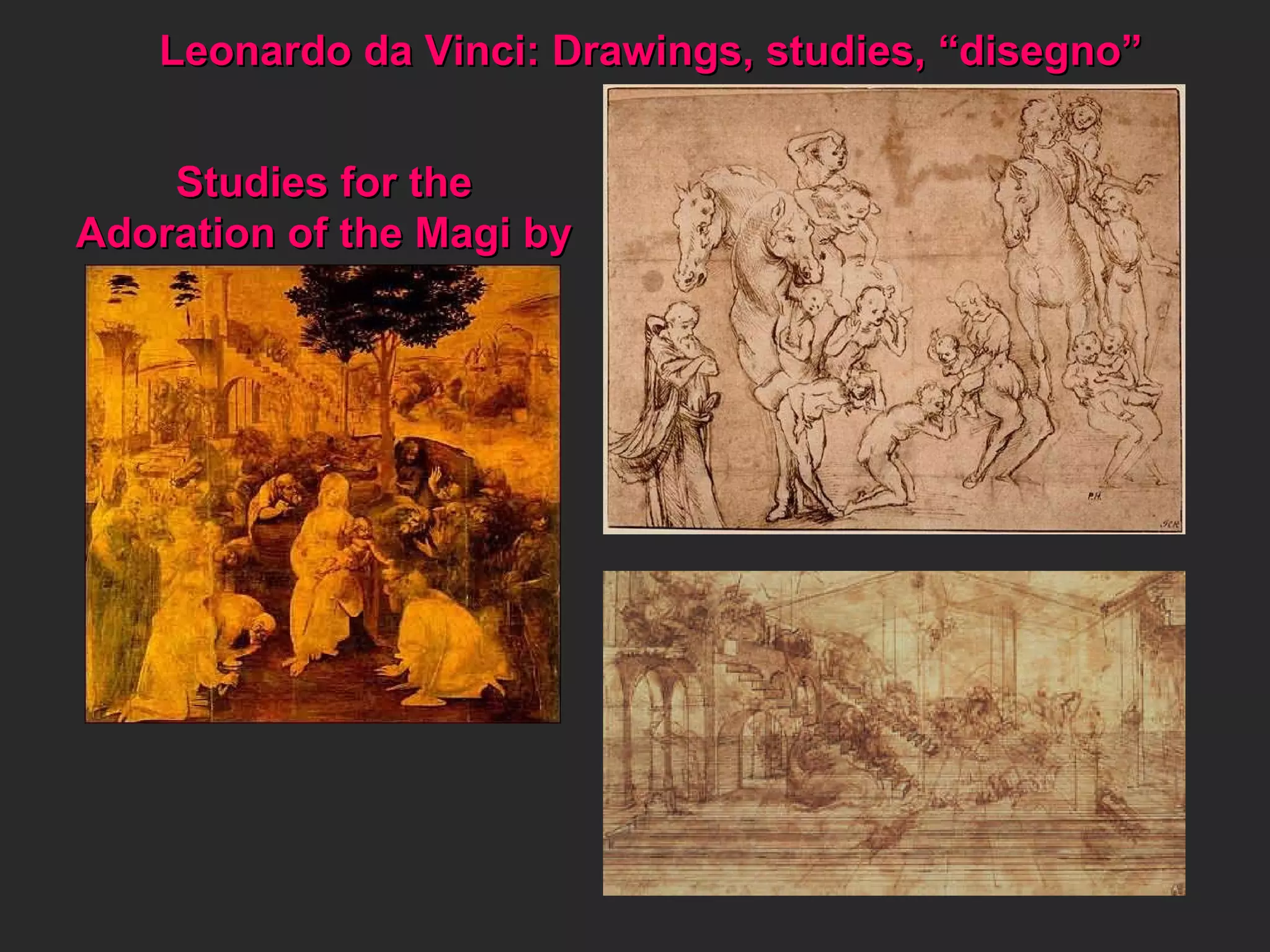 Studies for the Adoration of the Magi by Leonardo da Vinci: Drawings, studies, “disegno” 