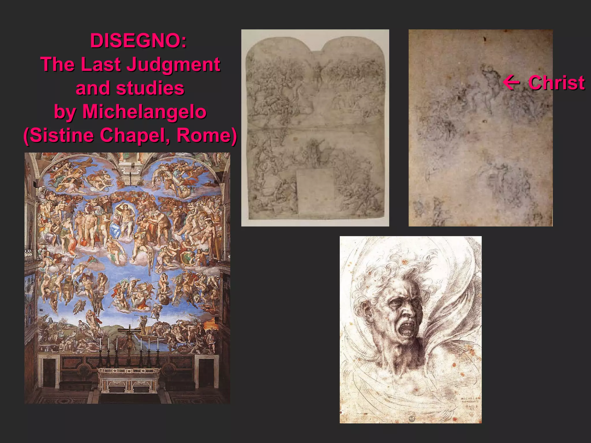 DISEGNO: The Last Judgment  and studies  by Michelangelo  (Sistine Chapel, Rome)     Christ  