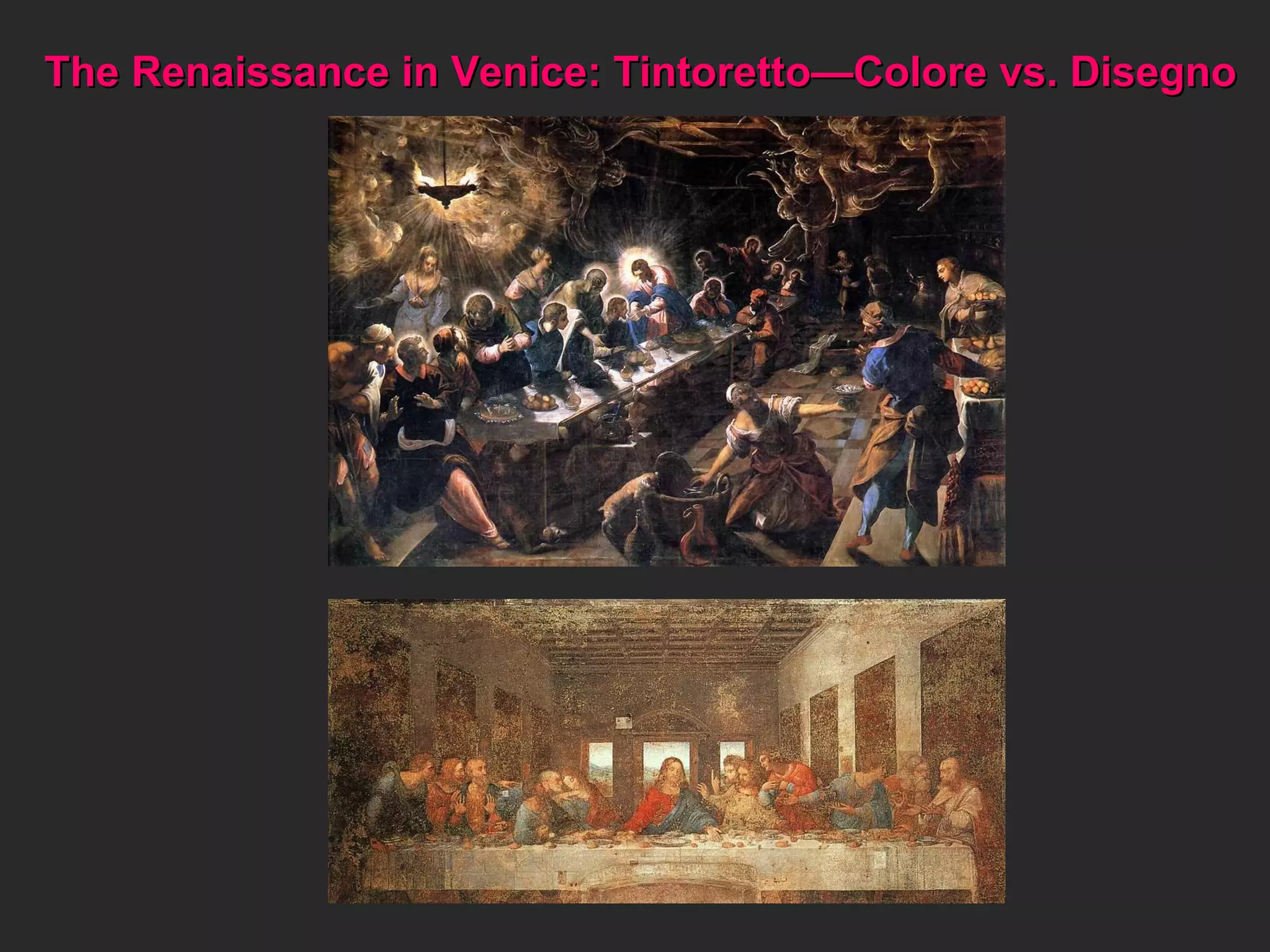 The Renaissance in Venice: Tintoretto—Colore vs. Disegno 