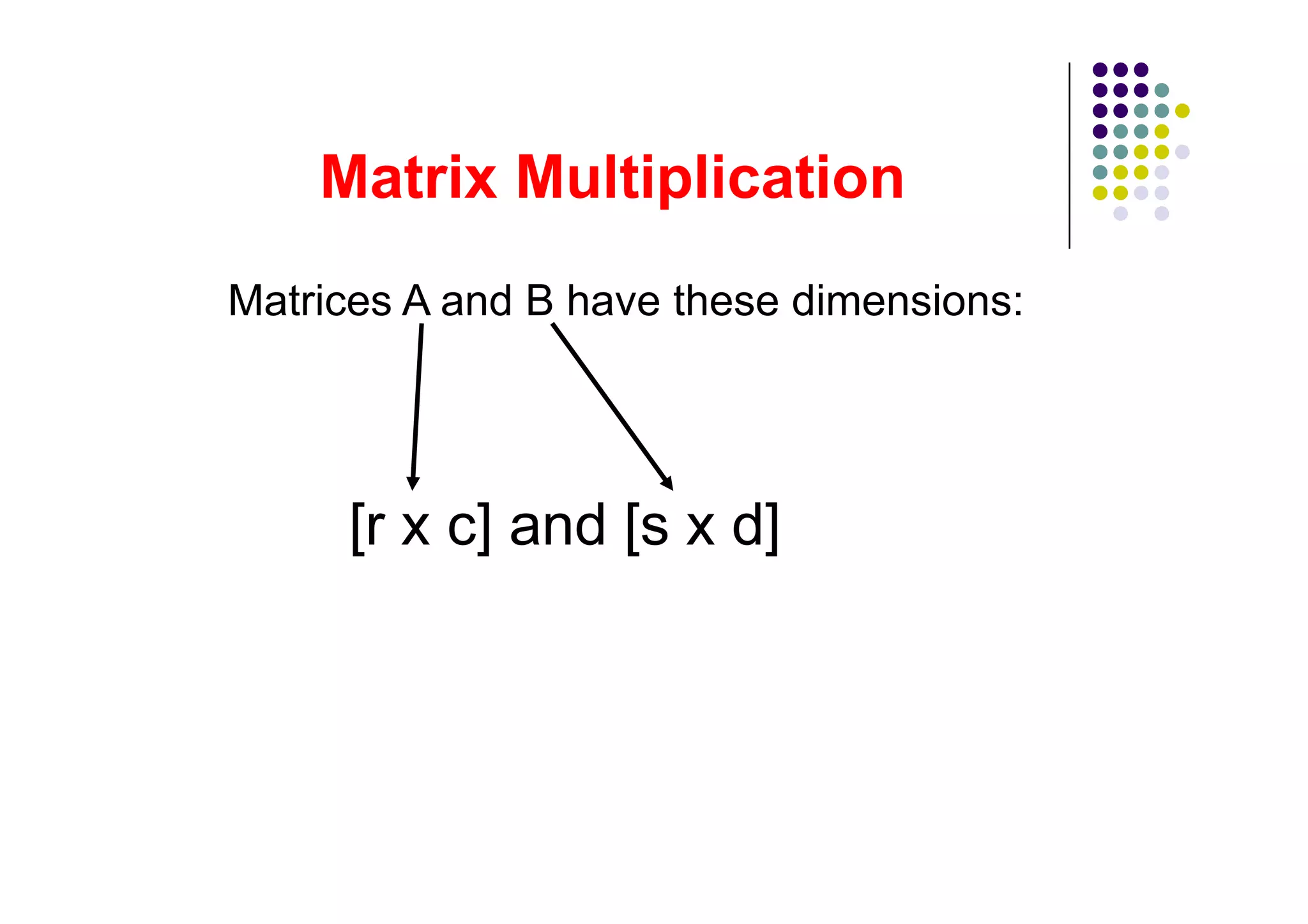 Matrices A and B have these dimensions:
 