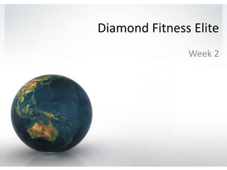 Diamond Fitness Elite Week 2 