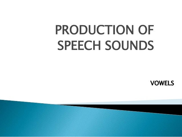 production of speech sound