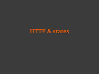 HTTP & states
 