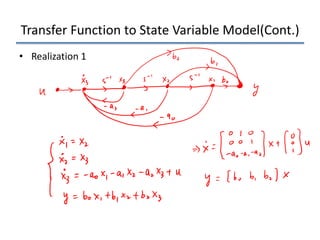 Transfer Function to State Variable Model(Cont.)
• Realization 1
 