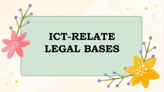 ICT-RELATE
LEGAL BASES
 