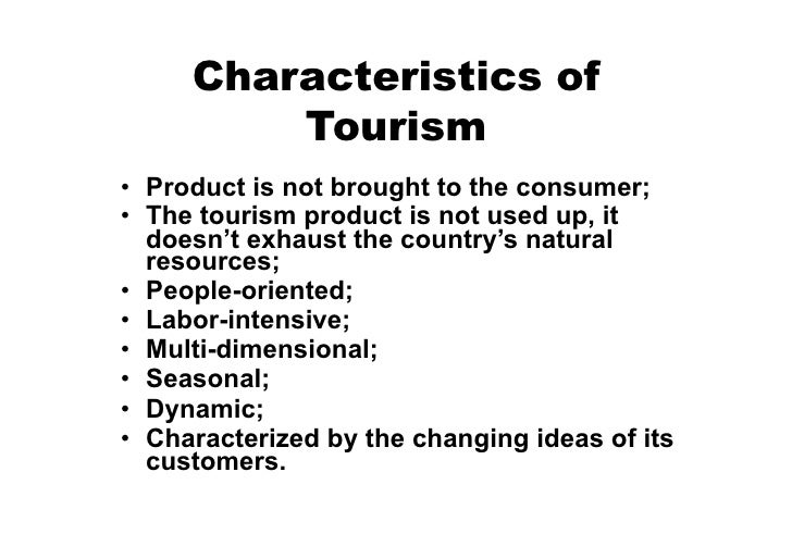  Characteristics Of Tourism Some Characteristics Of Tourism 2019 02 07