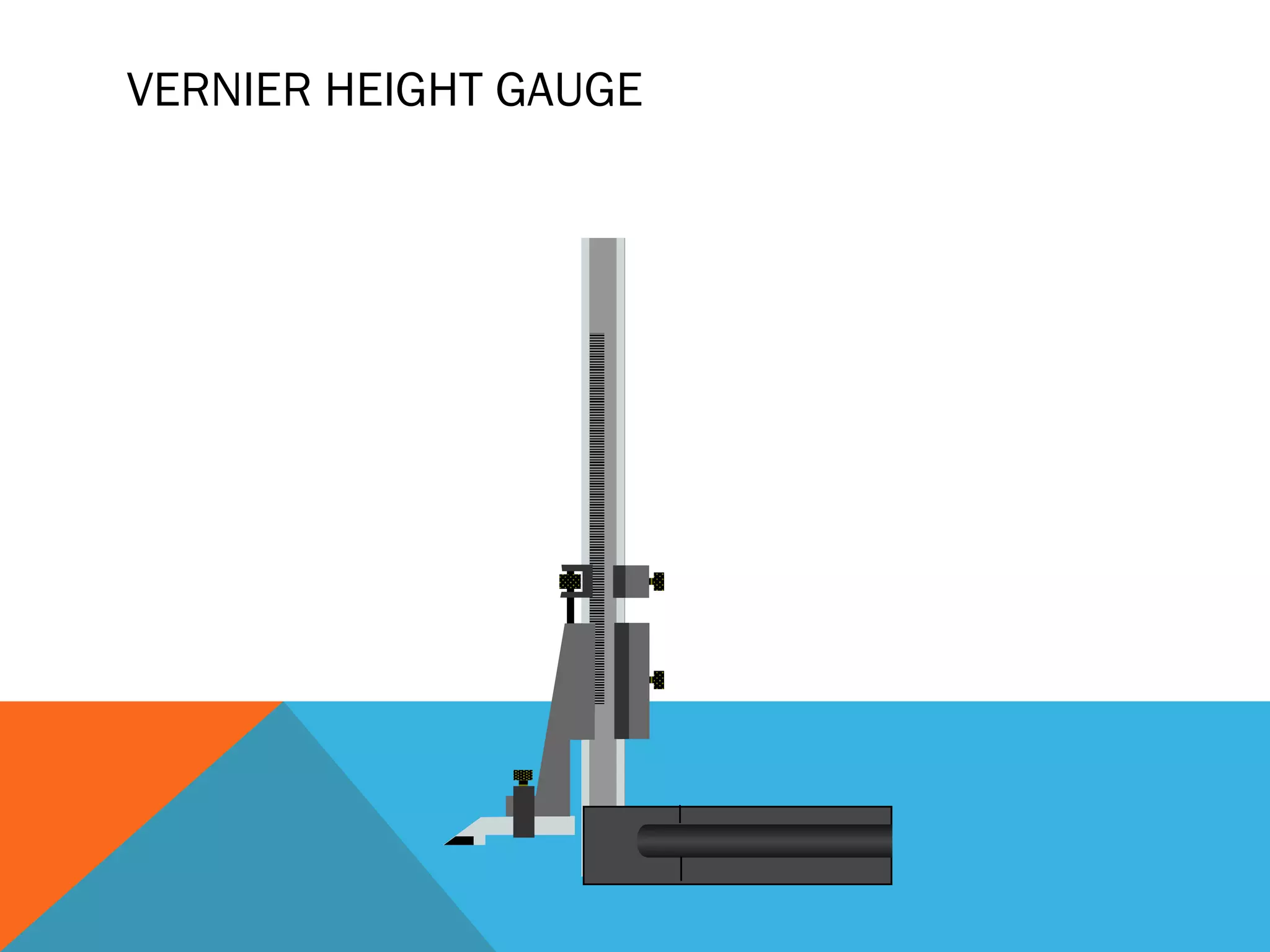 VERNIER HEIGHT GAUGE
 