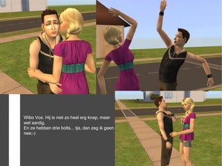 Wibo Vos. Hij is niet zo heel erg knap, maar
wel aardig.
En ze hebben drie bolts... tja, dan zeg ik geen
nee;-)
 