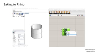 Generative Design
August 20, 2019
Baking to Rhino
 