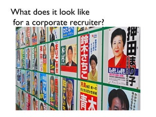 What does it look like for a corporate recruiter? 
