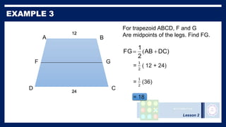 Lesson 2
For trapezoid ABCD, F and G
Are midpoints of the legs. Find FG.
DC)
AB
2
1
FG ( 

 