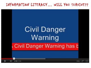 INFORMATION LITERACY… WILL YOU SURVIVE?? 