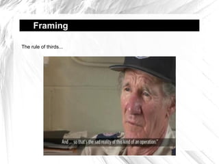 Framing  The rule of thirds... 