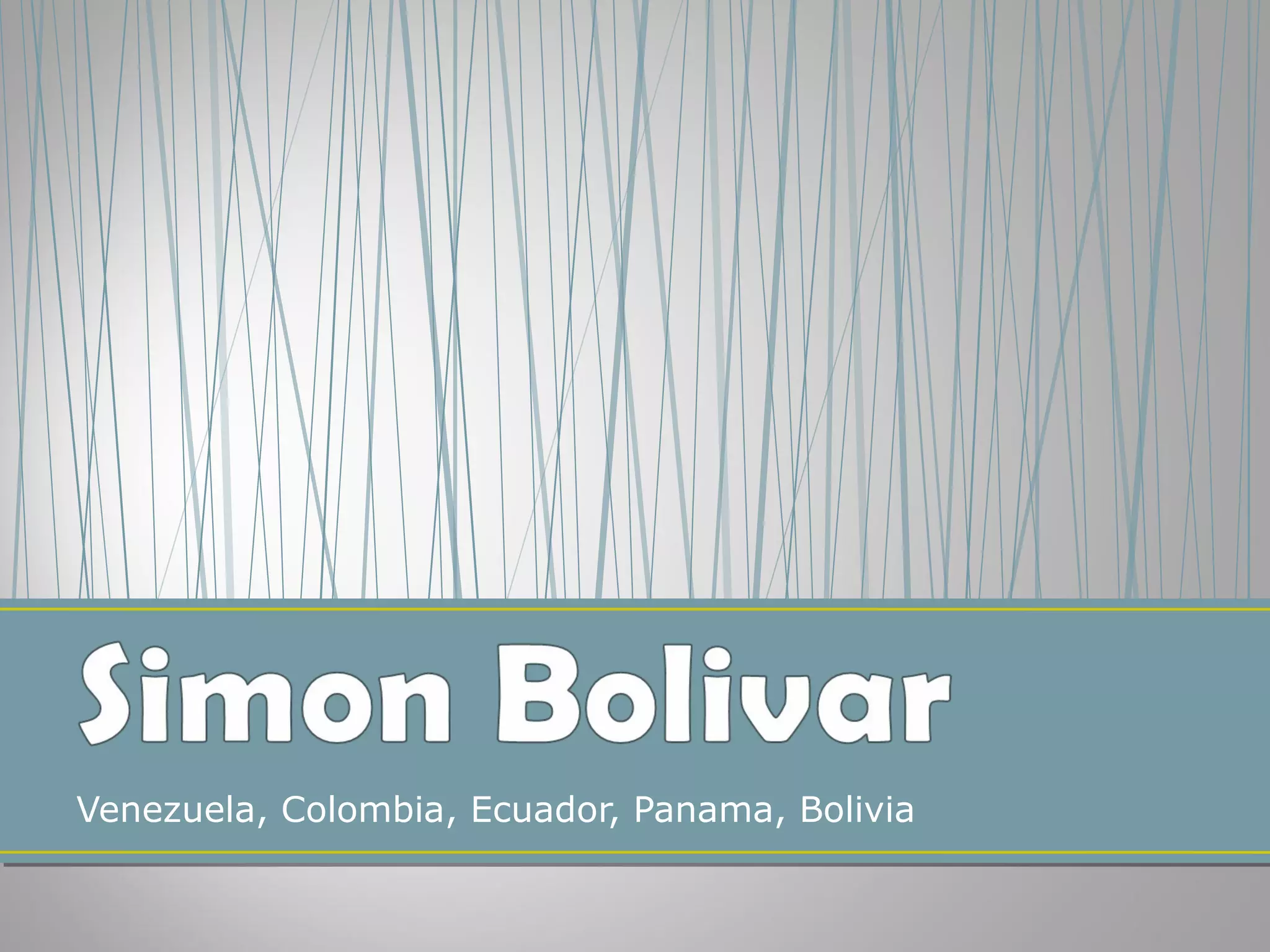 Venezuela, Colombia, Ecuador, Panama, Bolivia
 