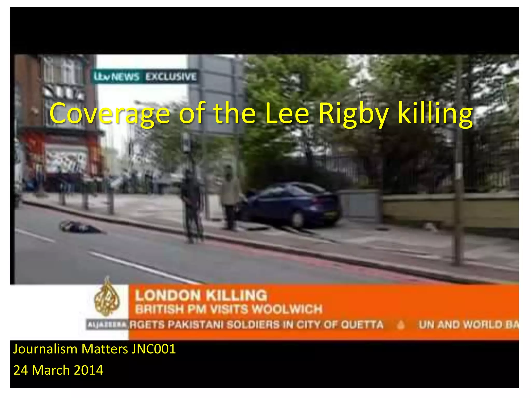 How news organisations used video footage of the Lee Rigby killers | PPTX