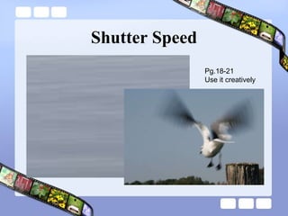Shutter Speed Pg.18-21 Use it creatively 