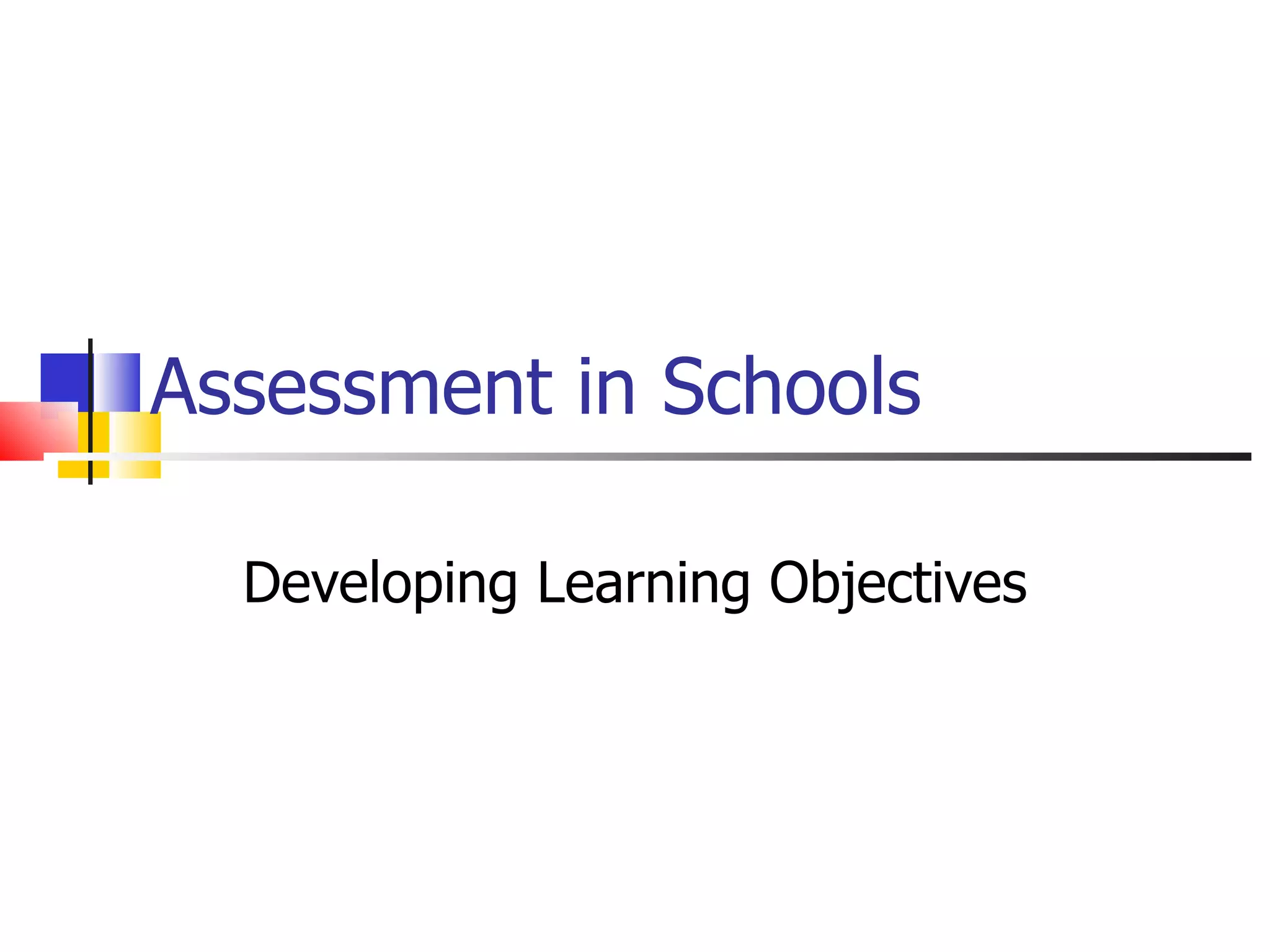 Assessment in Schools Developing Learning Objectives 