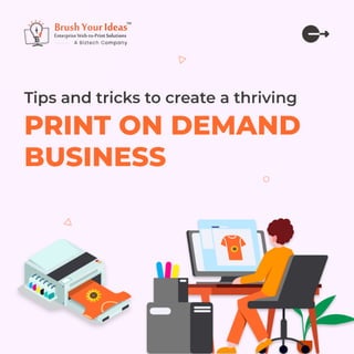 Tips and Tricks to Create a Thriving Print on Demand Business 